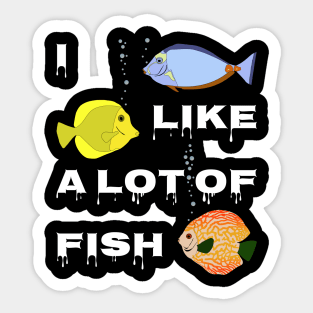 I like a lot of fish Sticker